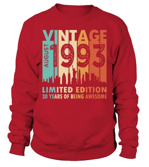 30th birthday vintage august 1993 limited edition Sweatshirt Unisex