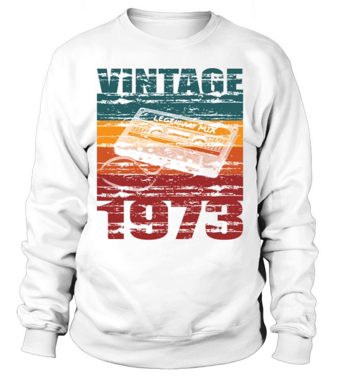 50th birthday vintage 1973 legendary mix Sweatshirt Unisex
