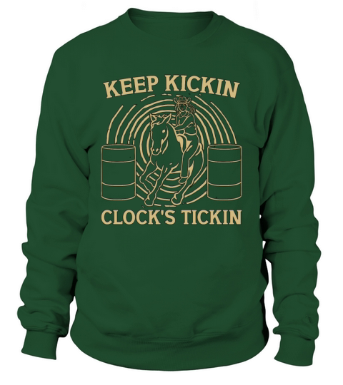 Barrel Racing Keep Kickin Clocks Tickin Cowgirl Sweatshirt Unisex