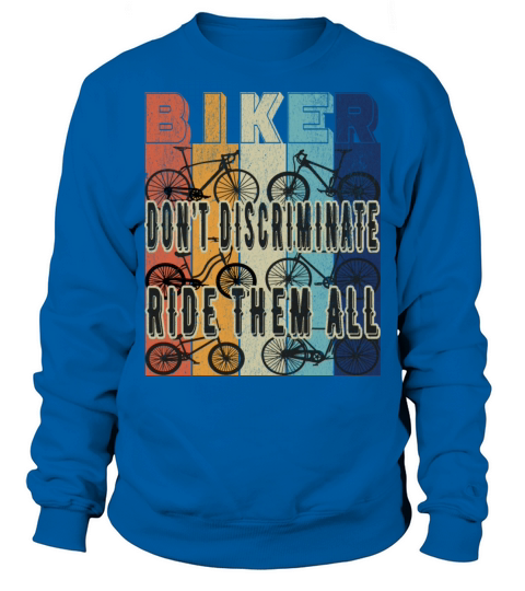 Biker Quotes Ride Them All Sweatshirt Unisex