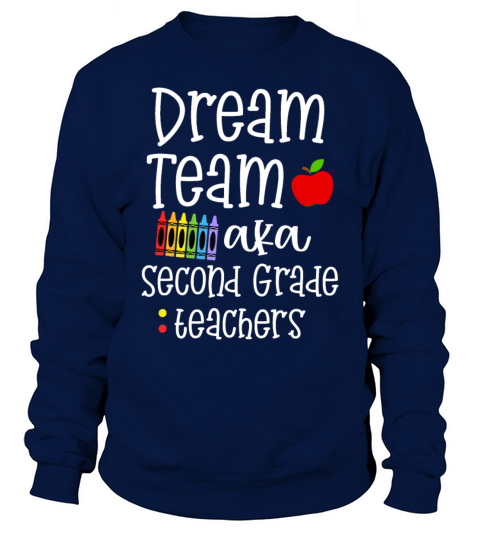 Dream team second grade Funny Teachers Back to Sch Sweatshirt Unisex