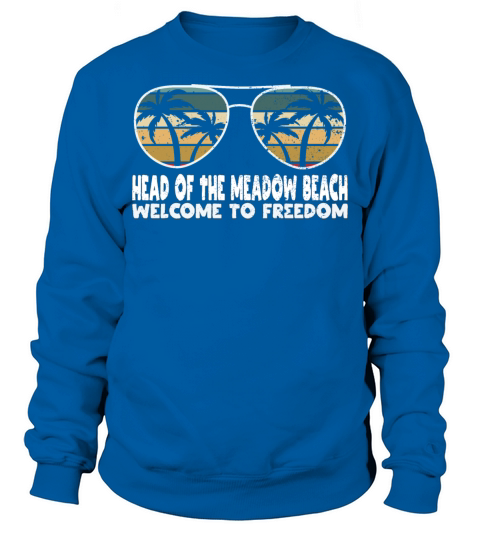 Head of the Meadow Beach Welcome to Freedom Vacati Sweatshirt Unisex