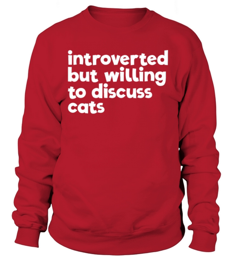 Introverted But Willing To Discuss Cats AntiSocial Sweatshirt Unisex