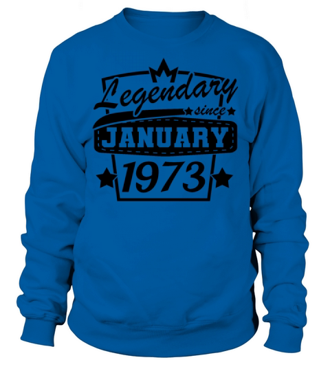 Legendary since January 1973 Retro 50th birthday Sweatshirt Unisex