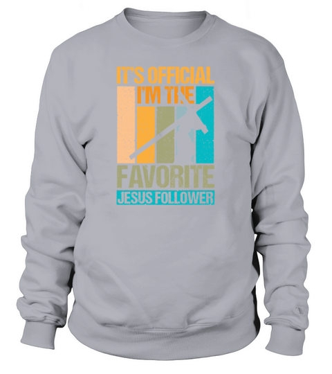 Official Jesus Favorite God Religious Sweatshirt Unisex