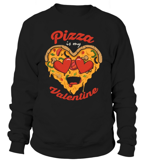 Pizza Is My Valentine Funny Valentines Day Boys Sweatshirt Unisex