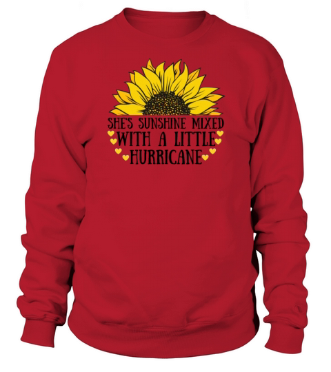Shes Sunshine Mixed with a little Hurricane Sunfl Sweatshirt Unisex