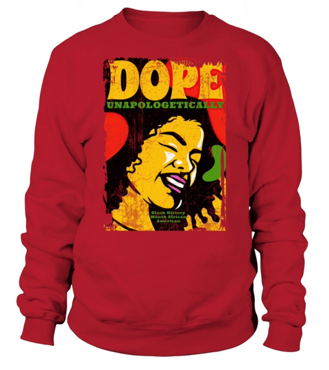 Unapologetically Dope Black History Month African Sweatshirt Unisex