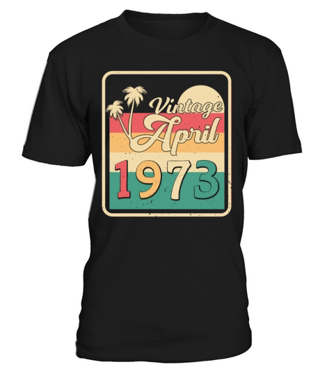 1973 In April Vintage T-Shirt Unisex