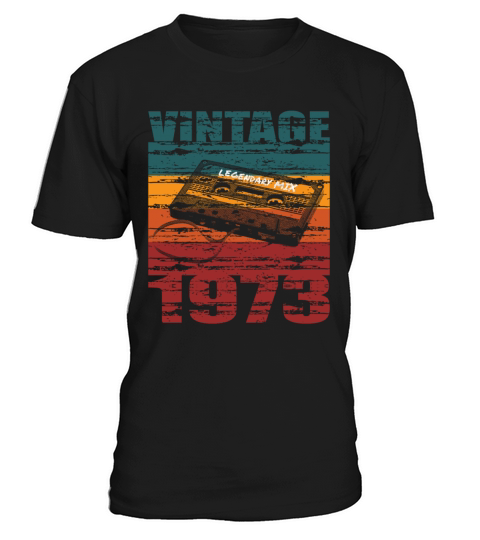 50th birthday vintage 1973 legendary mix T-Shirt Unisex