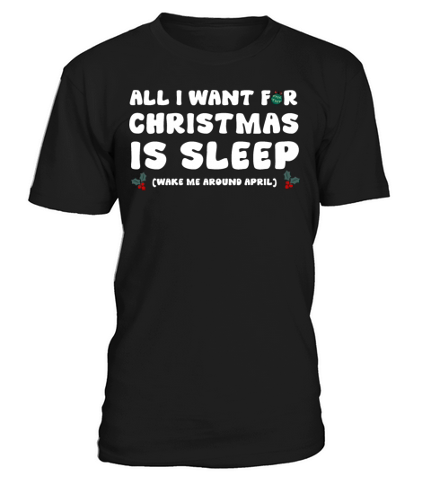 All I Want For Christmas is Sleep T-Shirt Unisex