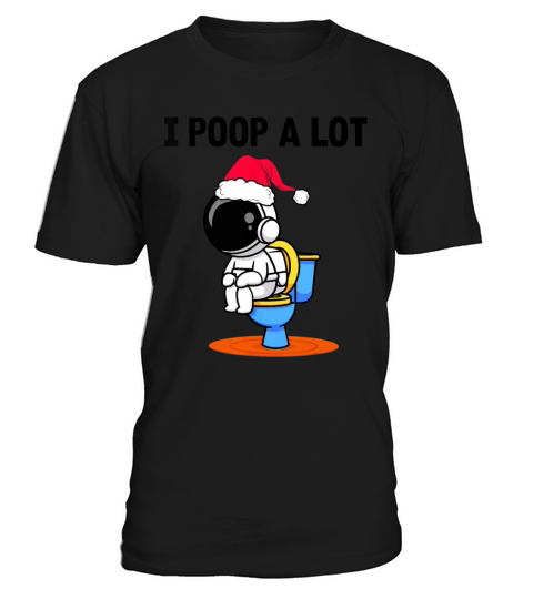 i poop a lot T-Shirt Unisex