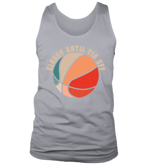 Classy Until Tipoff Game Day American Basketball Tank Top Unisex