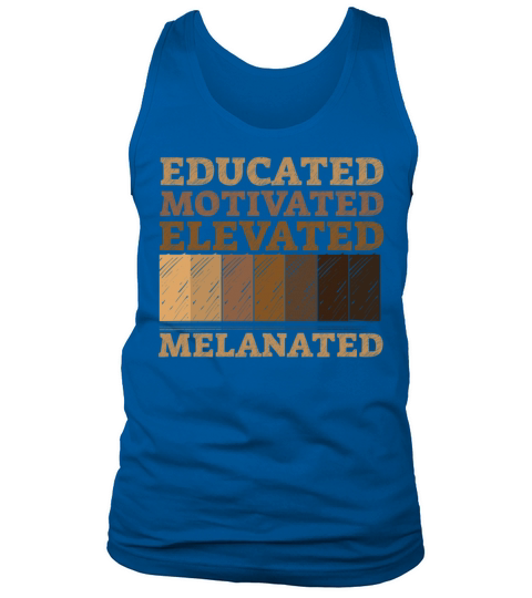 Educated Motivated Elevated Melanated Melanin Tank Top Unisex