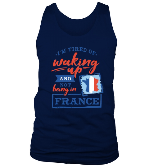 France - Cool Quote - Tired of being not in France Tank Top Unisex