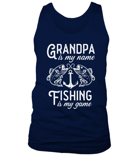Grandpa is my name fishing is my game Vintage Fish Tank Top Unisex