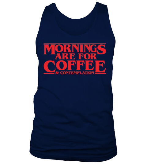 Mornings Are For Coffee And Contemplation Hopper Tank Top Unisex