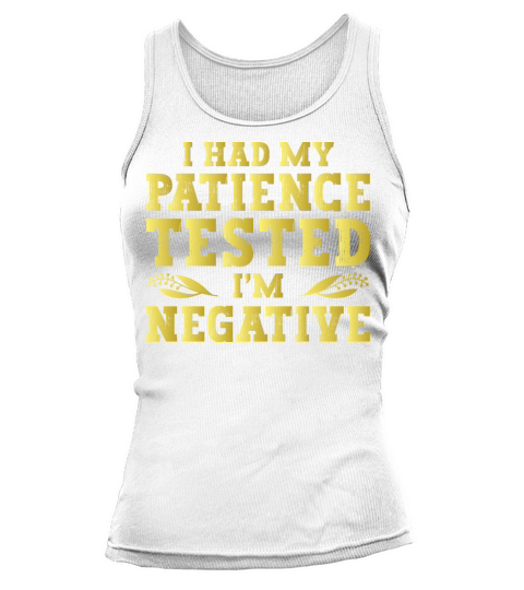 I Had My Patience Tested Im Negative Tank top Woman