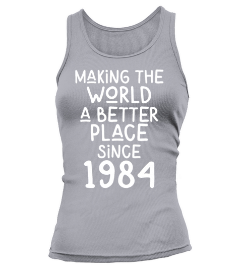 Making the World a better place since 1984 Tank top Woman