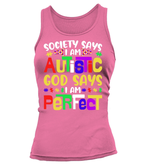 Society Says I am Autistic God Says I am Perfect A Tank top Woman