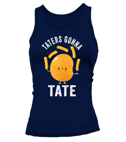 Taters Gonna Tate Potato Tater Tot Foodie Food Tank top Woman