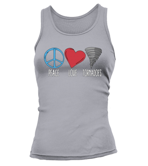 Tornadoes Peace Love Storm Chasing Tornado Chaser Tank top Woman