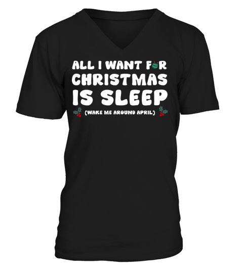 All I Want For Christmas is Sleep V-Neck T-shirt