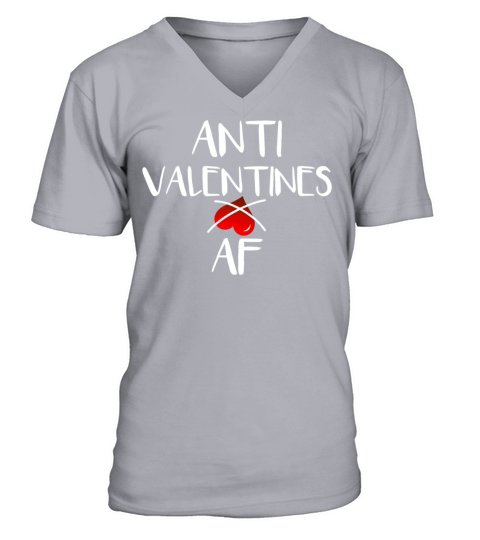Anti Valentines Day Shirt I Hate Valentine s AF Si V-Neck T-shirt