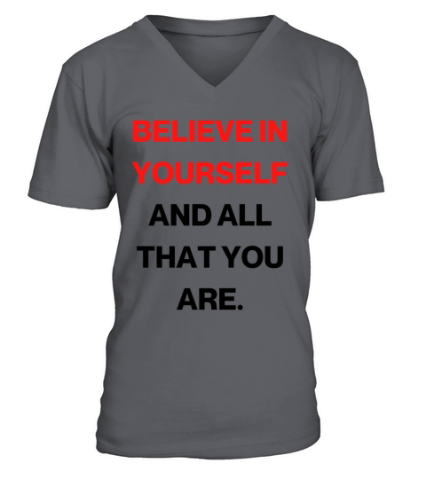 Believe in yourself and all that you are V-Neck T-shirt