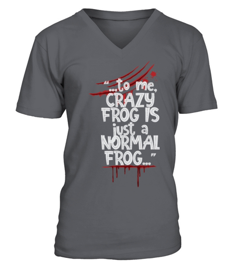 For Me A Crazy Frog Is Just A Normal Frog V-Neck T-shirt