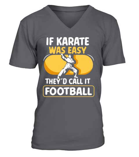 If Karate was easy V-Neck T-shirt