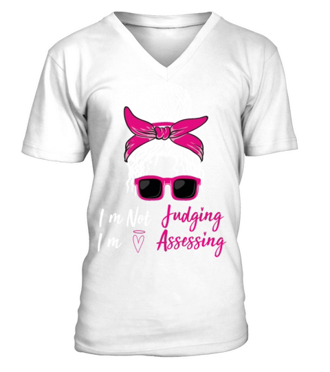 Im Not Judging Im Assessing Funny T Shirt V-Neck T-shirt