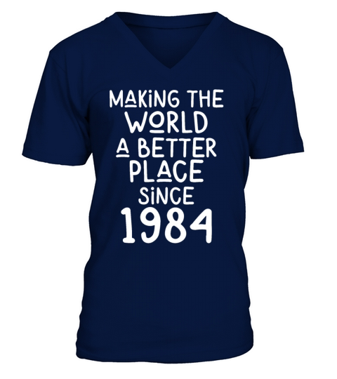 Making the World a better place since 1984 V-Neck T-shirt