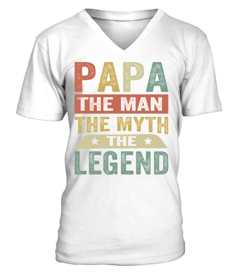 Papa The Man The Myth The Legend V-Neck T-shirt
