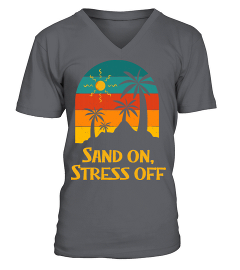 Sand on Stress off Beach Motivational Quote Ocean V-Neck T-shirt