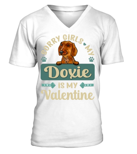 Sorry Girls My Doxie Is My Valentine V-Neck T-shirt