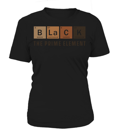 Black The Prime Element - Black History Month Women's T-Shirt