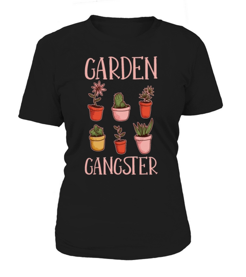 Garden Gangster Gardening Plant Gardener Botanical Women's T-Shirt