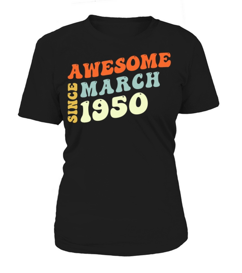Groovy 73 Years Old Awesome Since March 1950 73rd Women's T-Shirt
