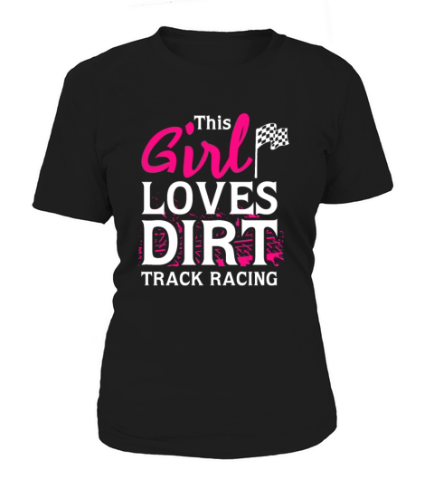 This Girl Loves Dirt Track Racing Women's T-Shirt
