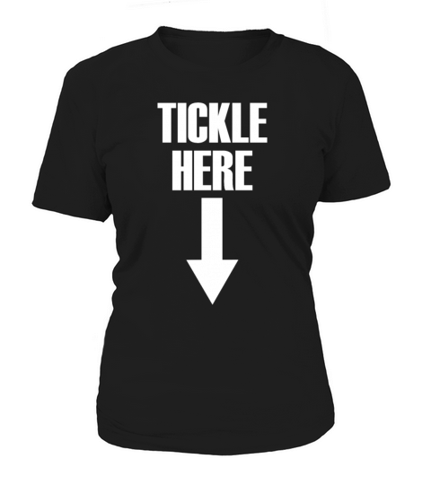 Tickle Here Arrow Down Inappropriate Humor Mensti Women's T-Shirt