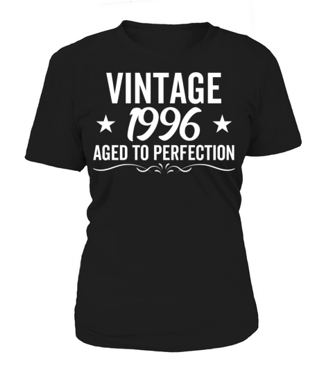 Vintage 1996 Aged To Perfection Women's T-Shirt