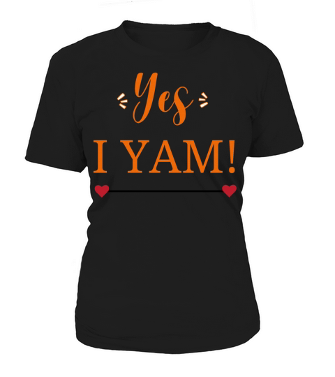 Yes I Yam Thanksgiving Sweet Potato Women's T-Shirt
