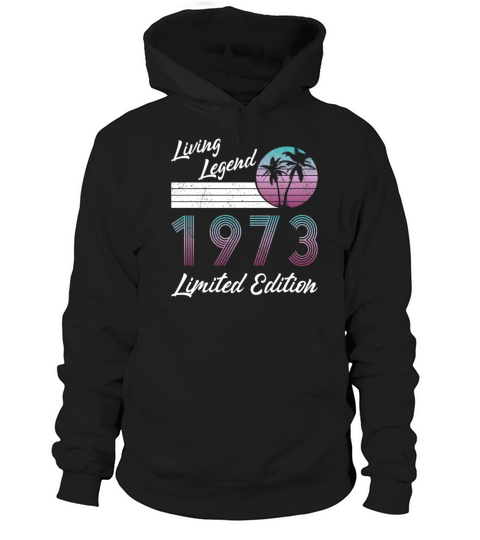 50th birthday living legend 1973 limited edition Hoodie Unisex