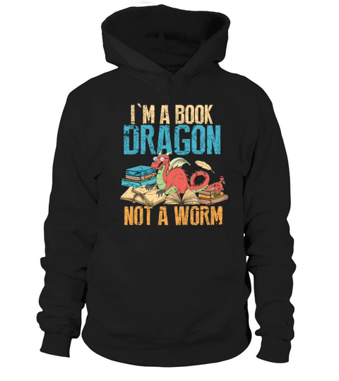 Im a Book Dragon Not a Worm Book Lover Dragons Hoodie Unisex