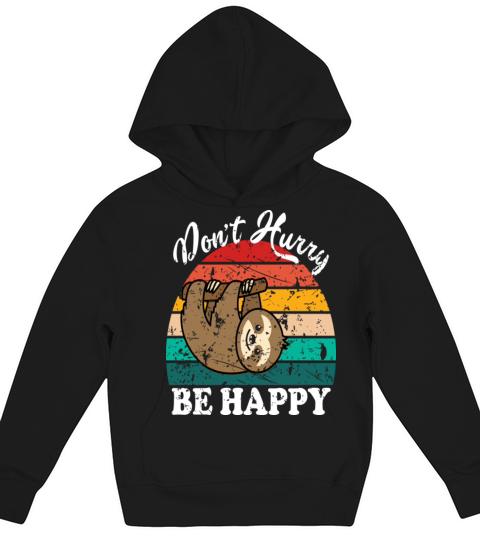 Dont Hurry Be Happy Kids Hoodie