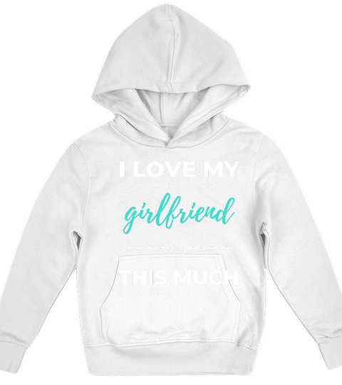 I Love My Girlfriend This Much Kids Hoodie