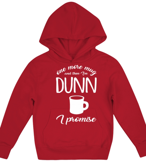 One More Mug And Then Im Dunn idea Coffee Cup Tee Kids Hoodie