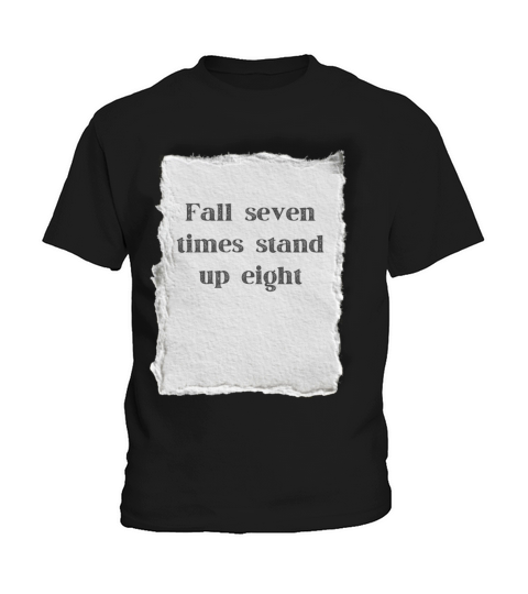 FALL SEVEN TIMES STAND UP EIGHT Kids T-Shirt