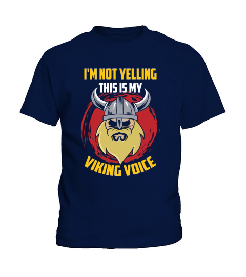 Im Not Yelling This Is My Viking Voice Nordic Myt Kids T-Shirt